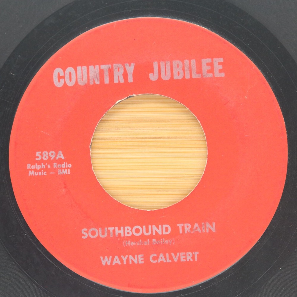 WAYNE CALVERT - SOUTHBOUND TRAIN / A DYING CHILD'S PLEA - OBSCURE COUNTRY 45